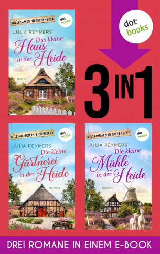 Julia Reymers: Das kleine Haus in der Heide, Die kleine Gärtnerei in der Heide & Die kleine Mühle in der Heide