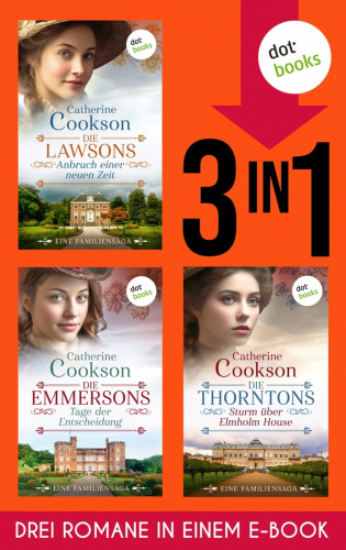 Catherine Cookson: Die Lawsons, Die Emmersons & Die Thorntons