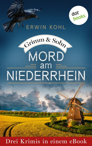 Erwin Kohl: Grimm & Sohn: Mord am Niederrhein