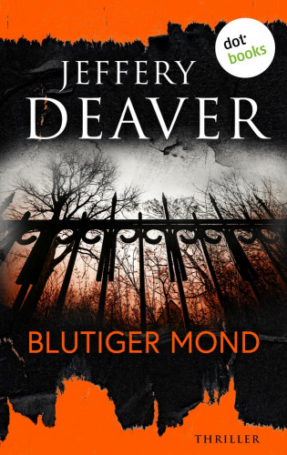 Jeffery Deaver: Blutiger Mond