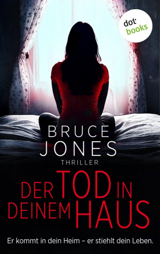Bruce Jones: Der Tod in deinem Haus
