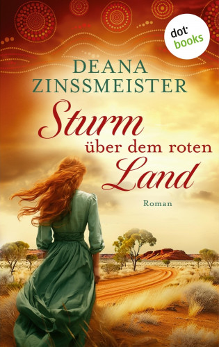 Deana Zinßmeister: Sturm über dem roten Land: Die Australien-Saga – Spin-Off