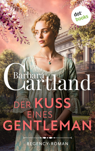 Barbara Cartland: Der Kuss eines Gentlemans