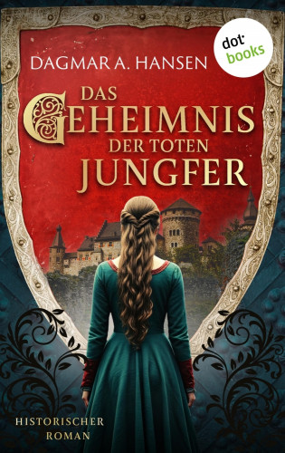Dagmar Hansen: Das Geheimnis der toten Jungfer - oder: Jungfernmord