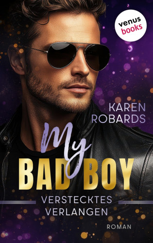 Karen Robards: My Bad Boy - Verstecktes Verlangen