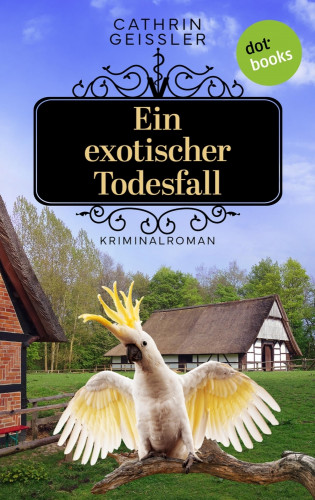 Cathrin Geissler: Ein exotischer Todesfall