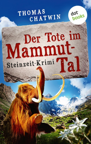 Thomas Chatwin: Der Tote im Mammut-Tal - oder: Steinroller