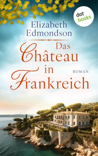 Elizabeth Edmondson: Das Château in Frankreich