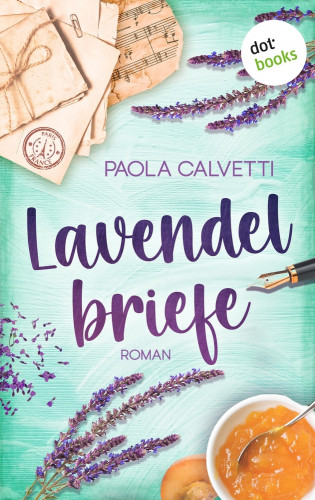 Paola Calvetti: Lavendelbriefe