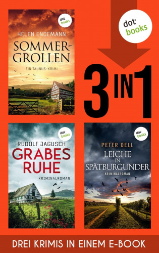 Helen Endemann, Rudi Jagusch, Peter Dell: Sommergrollen, Grabesruhe & Leiche in Spätburgunder