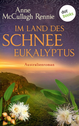 Anne McCullagh Rennie: Im Land des Schnee-Eukalyptus
