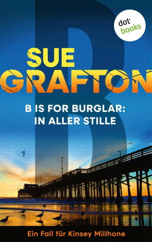 Sue Grafton: B is for Burglar: In aller Stille