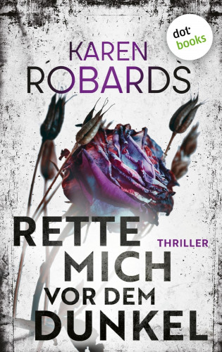 Karen Robards: Rette mich vor dem Dunkel