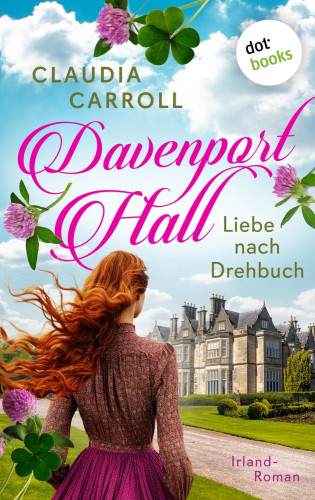 Claudia Carroll: Davenport Hall – Liebe nach Drehbuch