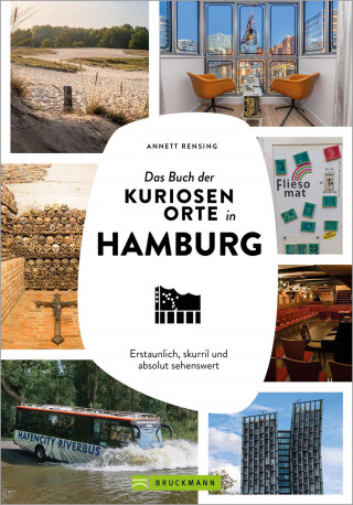 Annett Rensing: Das Buch der kuriosen Orte in Hamburg