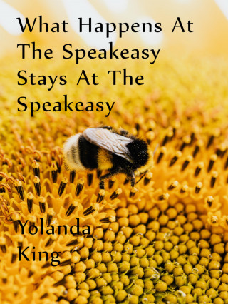 Yolanda King: What Happens At The Speakeasy Stays At The Speakeasy