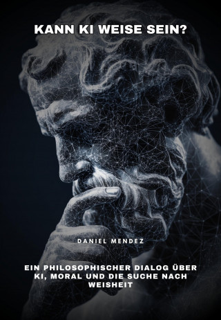 Daniel Mendez: Kann KI weise sein?