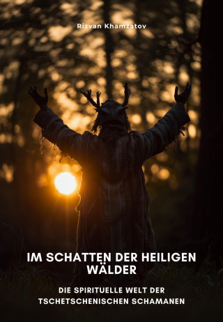 Rizvan Khamzatov: Im Schatten der heiligen Wälder