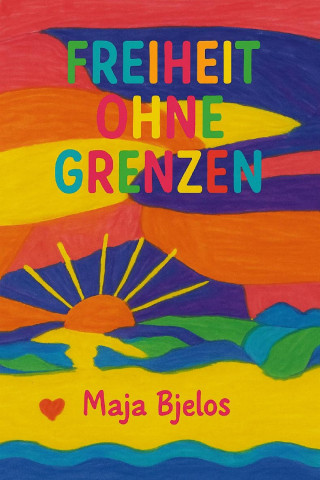 Maja Bjelos: Freiheit ohne Grenzen