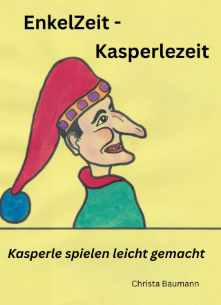 Christa Baumann: EnkelZeit - Kasperlezeit