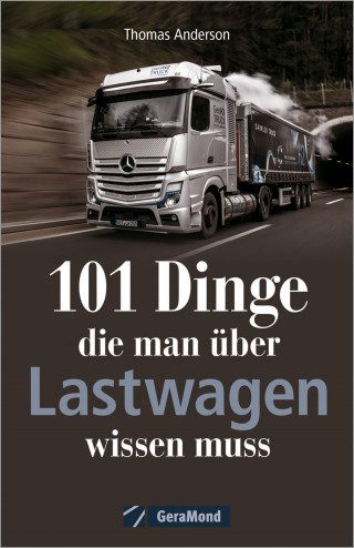 Robert Domina: 101 Dinge, die man über Lastwagen wissen muss