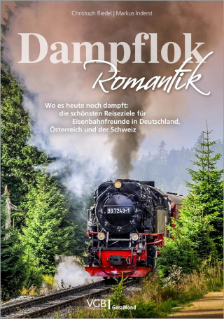 Christoph Riedel, Markus Inderst: Dampflok-Romantik