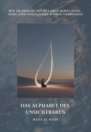 Maya El-Hage: Das Alphabet des Unsichtbaren