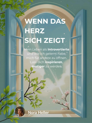 Nora Heller: Wenn das Herz sich zeigt
