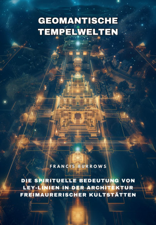 Francis Burrows: Geomantische Tempelwelten