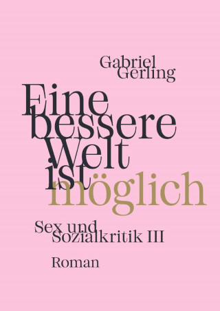 Gabriel Gerling: Eine bessere Welt ist möglich