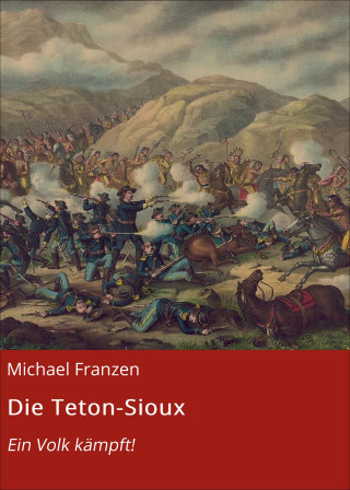 Michael Franzen: Die Teton-Sioux