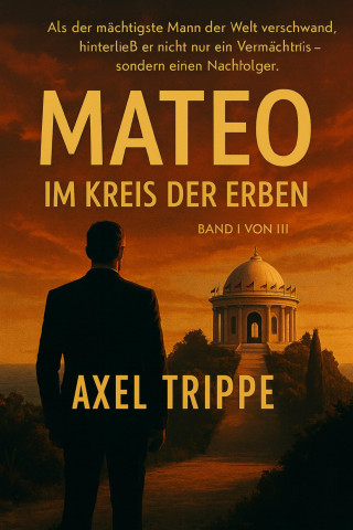 Axel Trippe: Mateo "Im Kreis der Erben"