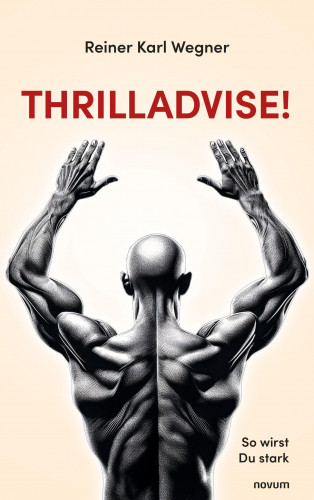 Reiner Karl Wegner: Thrilladvise!