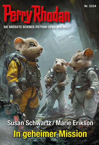 Susan Schwartz, Marie Erikson: Perry Rhodan 3334: In geheimer Mission