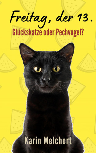 Karin Melchert: Freitag, der 13.