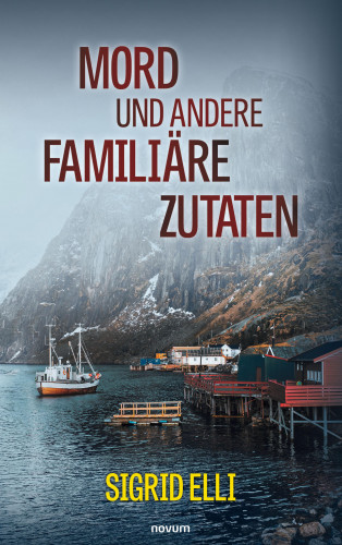 Sigrid Elli: Mord und andere familiäre Zutaten