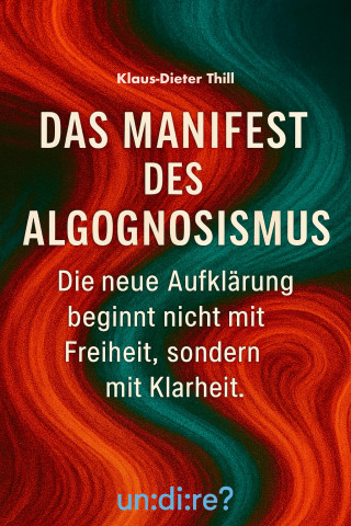 Klaus-Dieter Thill: Das Manifest des Algognosismus