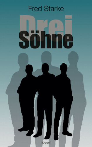 Fred Starke: Drei Söhne