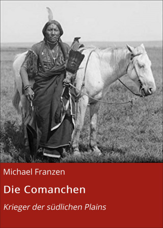 Michael Franzen: Die Comanchen