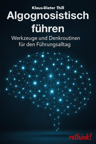Klaus-Dieter Thill: Algognosistisch führen
