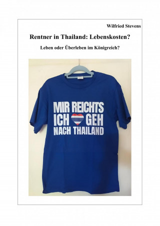 Wilfried Stevens: Rentner in Thailand: Lebenskosten?