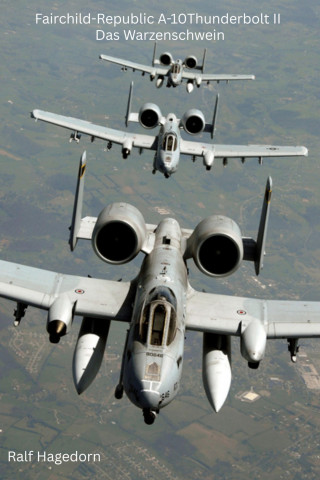 Ralf Hagedorn: Fairchild-Republic A-10Thunderbolt II