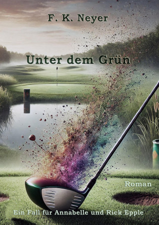 Friedhelm Neyer: Unter dem Grün
