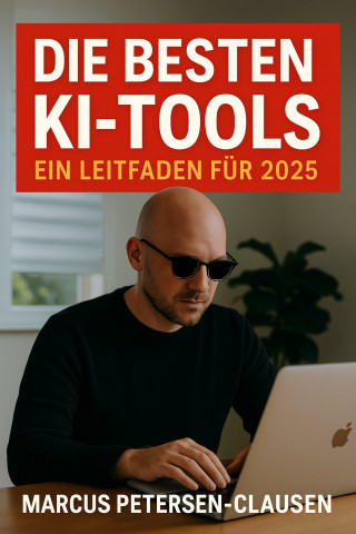 Marcus PC Petersen - Clausen: Die besten KI-Tools 2025
