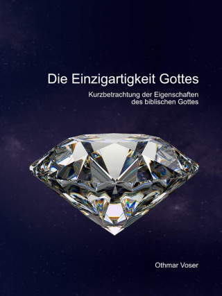 Voser Othmar: Die Einzigartigkeit Gottes