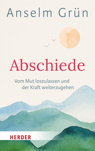 Anselm Grün OSB: Abschiede