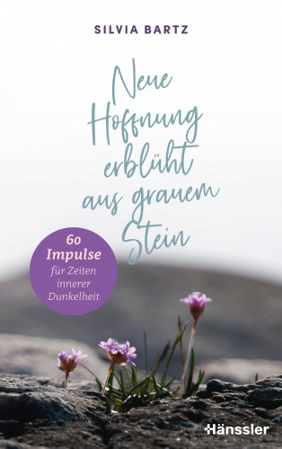 Silvia Bartz: Neue Hoffnung erblüht aus grauem Stein