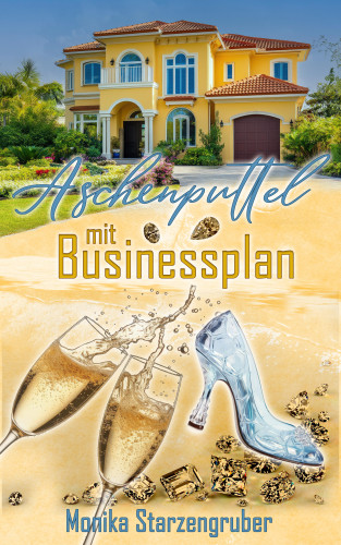 Monika Starzengruber: Aschenputtel mit Businessplan