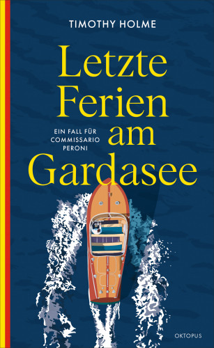 Timothy Holme: Letzte Ferien am Gardasee