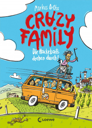 Markus Orths: Crazy Family (Band 4) - Die Hackebarts drehen durch